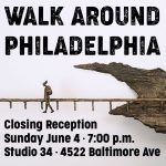 Closing reception: Walk Around Philadelphia